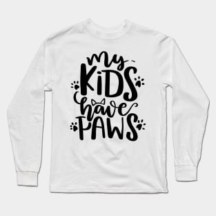 My kids have paws Long Sleeve T-Shirt